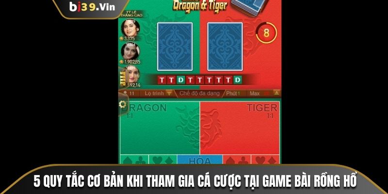 5 quy tắc cơ bản khi tham gia cá cược tại game bài rồng hổ