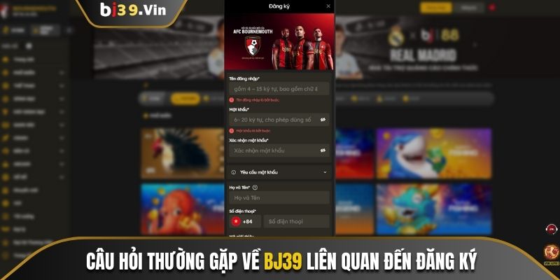 Câu hỏi thường gặp về Bj39 liên quan đến đăng ký