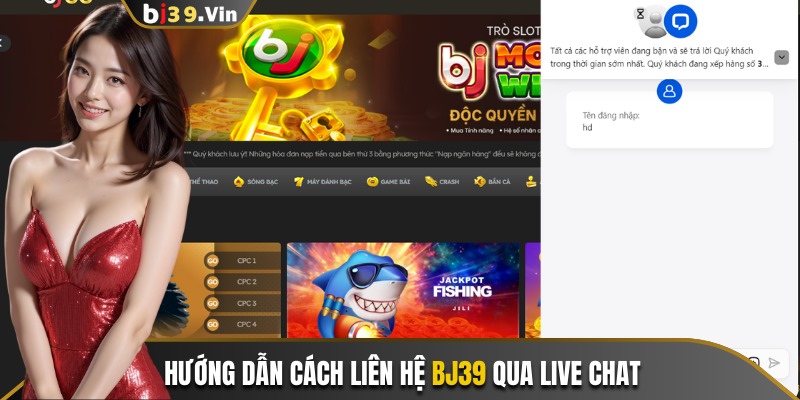 Hướng dẫn cách liên hệ Bj39 qua live chat