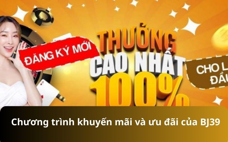 Chương trình khuyến mãi và ưu đãi của BJ39